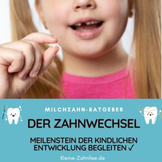 Zahnwechsel - Meilenstein der kindlichen Entwicklung begleiten